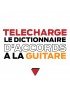 LE DICTIONNAIRE D'ACCORDS A LA GUITARE